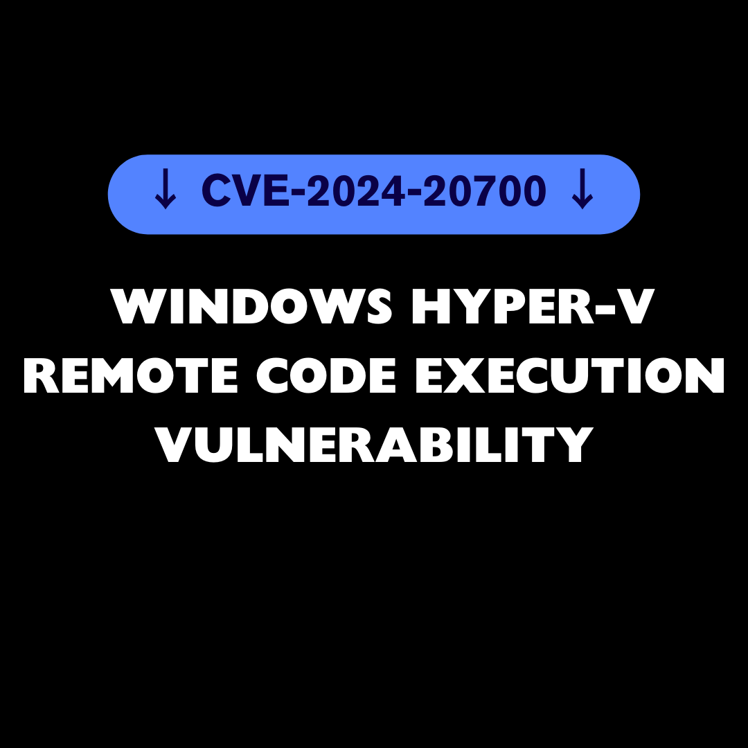 CVE 2024 20700 - Windows Hyper-V Remote Code Execution Vulnerability